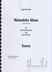 Westlake , Nigel - Malachite Glass for Percussion Quartet and Bass Clarinet (スコアのみ)