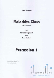 Westlake , Nigel - Malachite Glass for Percussion Quartet and Bass Clarinet (パート譜のみ)