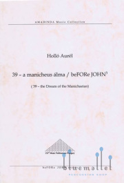 Hollo , Aurel - 39 - A Manicheus Alma / beFORe JOHN3 (スコアのみ)