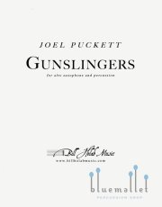 Puckett , Joel - Gunslingers for Alto Saxophone and Percussion (スコアのみ)