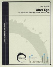 Jacobs , Pat - Alter Ego for Solo Snare Drum with Audio Soundscape