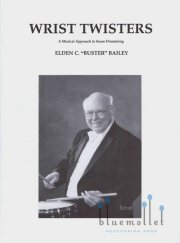 Bailey , Elden C. Buster - Wrist Twisters
