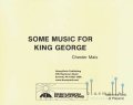 Mais , Chester - Some Music For King George (スコアのみ)