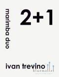 Trevino , Ivan - 2+1 for Marimba Duo (スコア・パート譜セット)