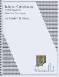 Stout , Gordon - Ideo-Kinetics A Work for Marimba Technique