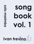 Trevino , Ivan - Song Book Vol.1 Five Solos for Marimba
