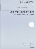 Miyoshi , Akira - Six Preludes-Etudes for Marimba with Two Mallets