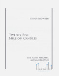 Snowden , Steven - Twenty-Five Million Candles for Piano, Marimba and Electronics (ピアノ伴奏版/スコア・パート譜セット)