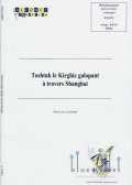 Gilbert , Nicolas - Toshtuk le Kirghiz galopant a travers Shanghai (スコア・パート譜セット)