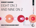 Marino , Robert - Eight on 3 and Nine on 2 Duet for Multipercussion (スコアのみ)