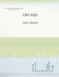 Glassock , Lynn - Off Axis (スコア・パート譜セット)