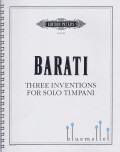 Barati , George - Three Inventions for Solo Timpani