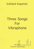 Kopetzki , Eckhard - Three Songs for Vibraphone
