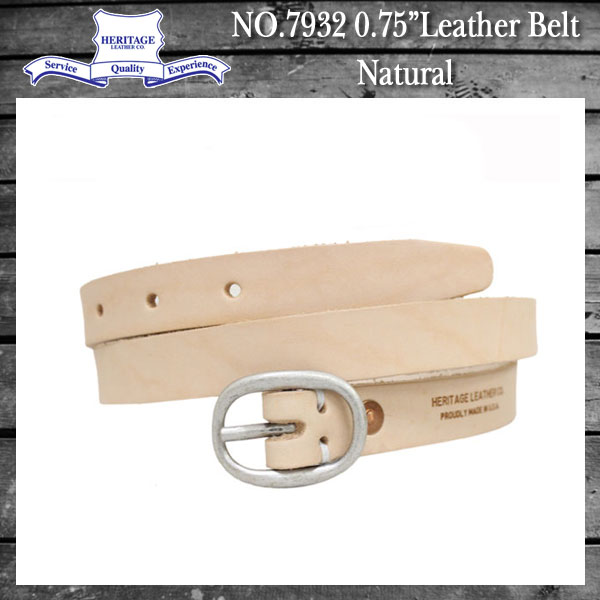 正規取扱店 HERITAGE LEATHER CO.(ヘリテージレザー) NO.7932 0.75"Leather Belt (0.75インチ レザーベルト) Natural HL043