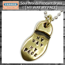 VASSER(バッサー)Soul Words Pendant Brass(ソウルワーズペンダントブラス) w/Chain [MY WAY MY PACE]