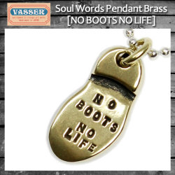 VASSER(バッサー)Soul Words Pendant Brass(ソウルワーズペンダントブラス) w/Chain [NO BOOTS NO LIFE]