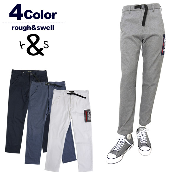 rough&swell（ラフアンドスウェル）パンツ