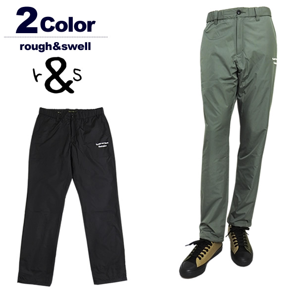 rough&swell（ラフアンドスウェル）パンツ