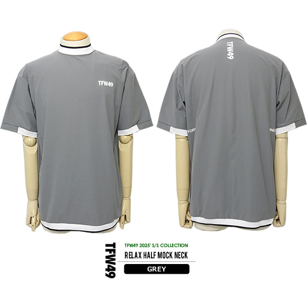 TFWー49［ティーエフダブリュフォーティーナイン］RELAX HALF MOCK
