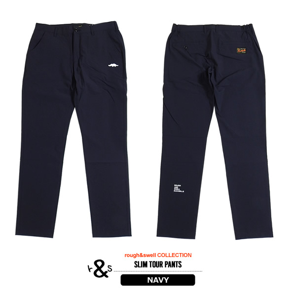 rough&swell［ラフアンドスウェル］SLIM TOUR PANTS/スリムツアー