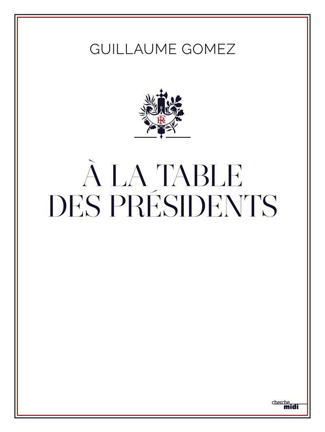 GUILLAUME GOMEZ  A LA TABLE DES PRESIDENTS (フランス・パリ)