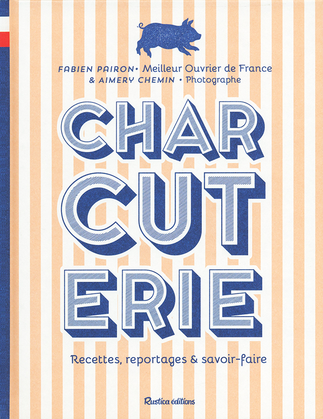 Charcuterie. Recettes, reportages et savoir-faire : Fabien Pairon (フランス)