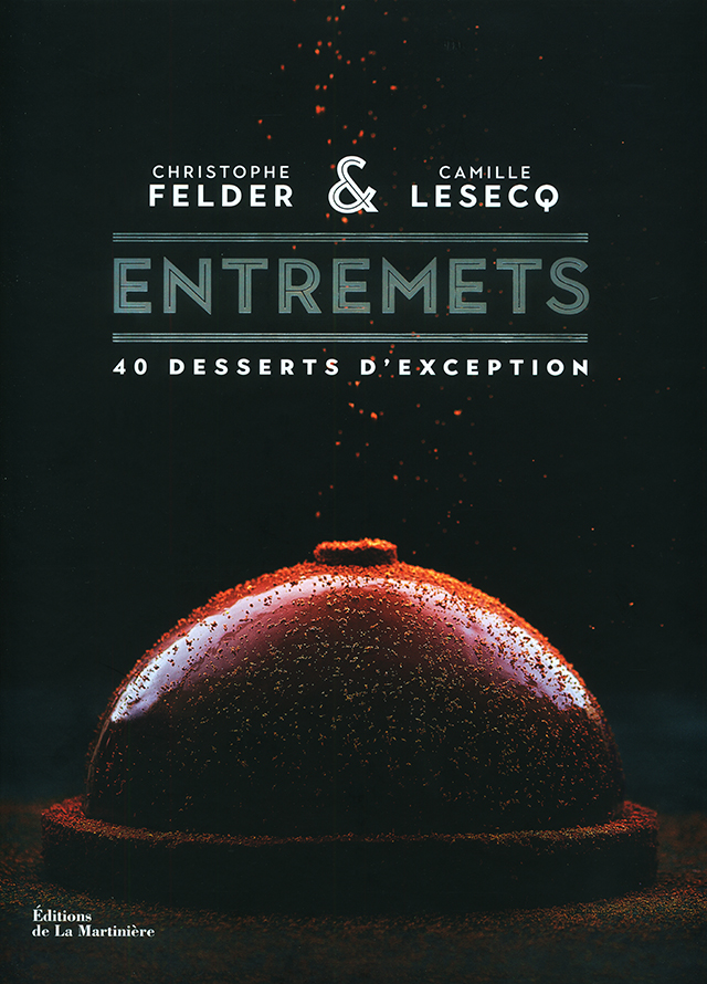 CHRISTOPHE FELDER & CAMILLE LESECQ  ENTREMETS (フランス)