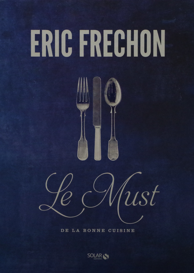 エリック・フレション Le Must de la Bonne Cuisine ERIC FRECHON Le Must DE LA BONNE CUISINE (フランス・パリ) 絶版 中古