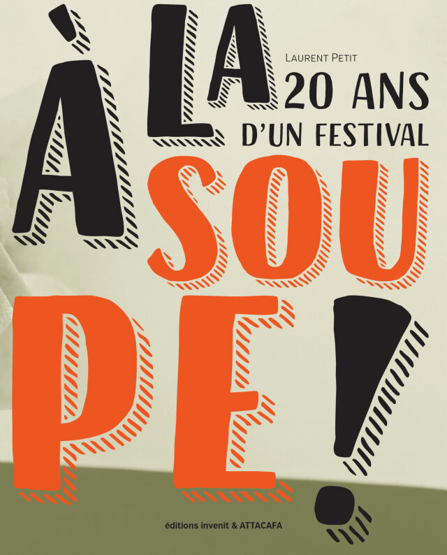 A la soupe! 20 ans d’un festival (フランス・リール)