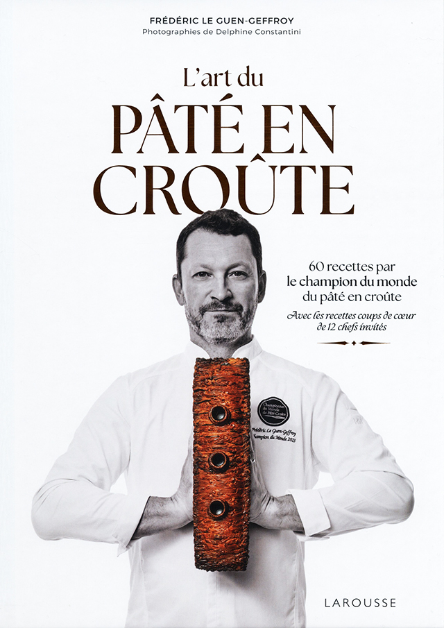 L'art du pate en croute : Frederic Le Guen-Geffroy (フランス)