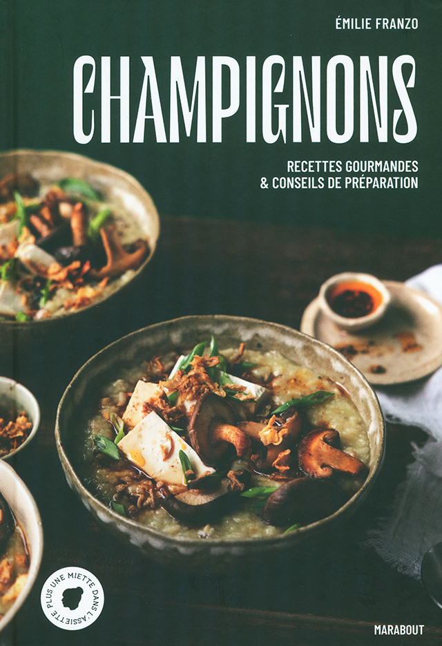 Champignons Recettes gourmandes et conseils de preparation : Emilie Franzo (フランス)