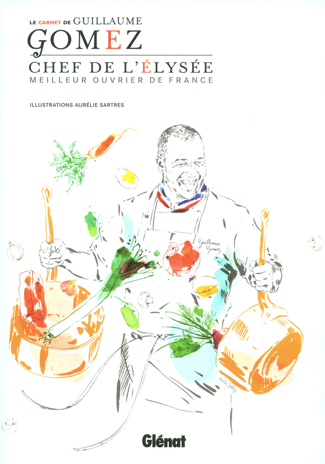 Le carnet de Guillaume Gomez  Chef de l'Elysee  (フランス・パリ)  絶版