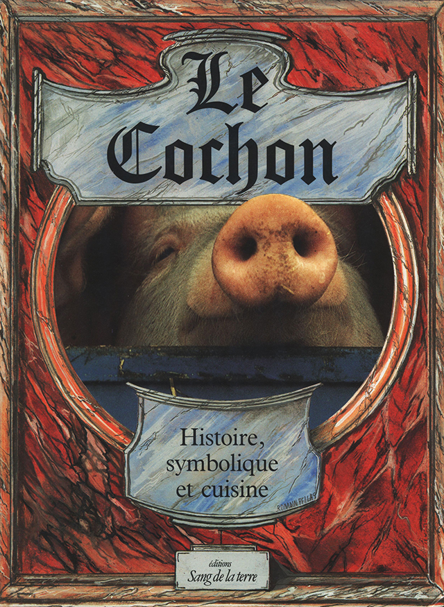 Le Cochon Histoire symbolique et cuisine (フランス) 1998年 中古