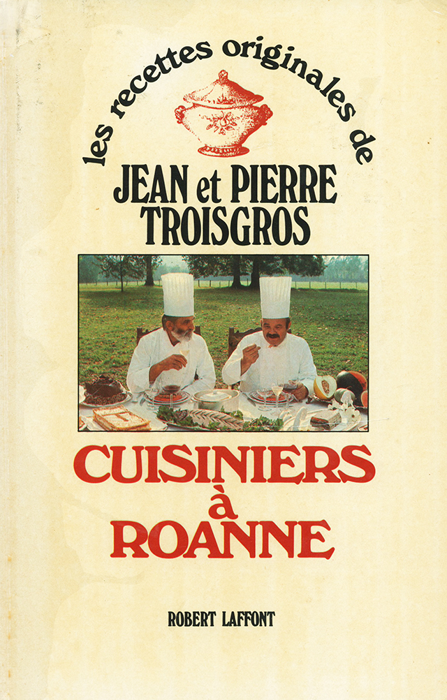 CUISINIERS A ROANNE les recettes originales de Jean et Pierre Troisgros  (フランス・ロアンヌ) 1977年