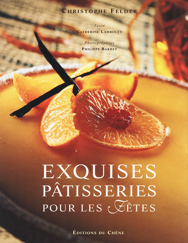 Exquises Patisseries pour les Fetes : Christophe Felder (フランス) 中古