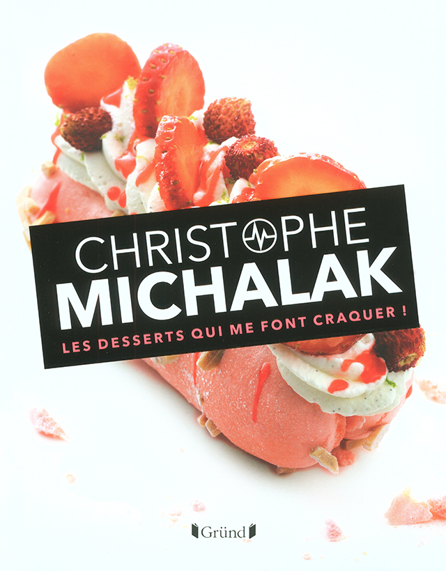 LES DESSERT QUI ME FONT CRAQUER : Christophe Michalak (フランス・パリ) 絶版 中古