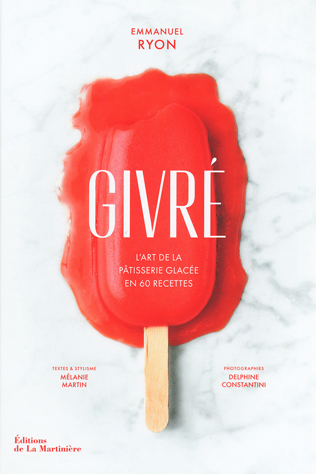 Givre L'art de la patisserie glacee en 60 recettes