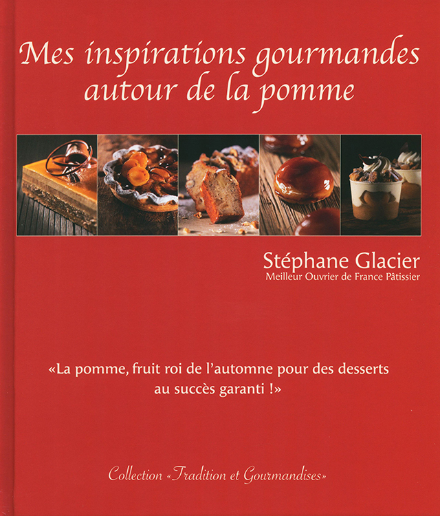 Mes inspirations gourmandes autour de la pomme : Stephane Glacier (フランス)