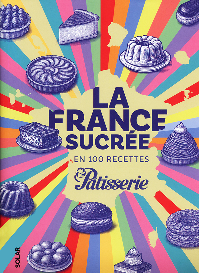 La France sucree en 100 recettes (フランス)