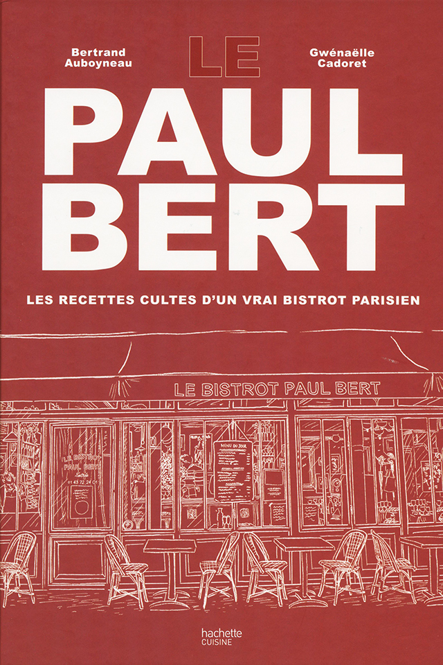 Le Paul Bert Les recettes cultes d'un vrai bistrot parisien (フランス・パリ)