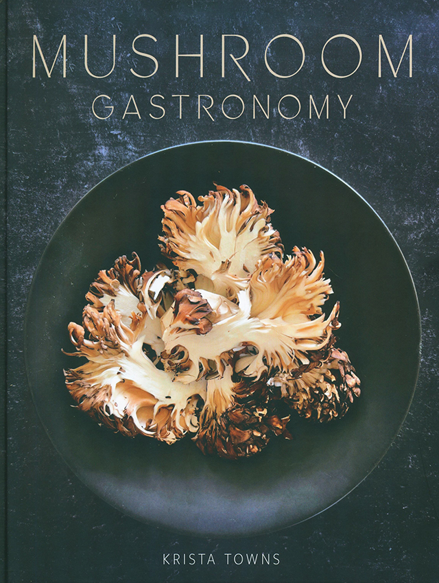 Mushroom Gastronomy : Krista Towns (アメリカ)
