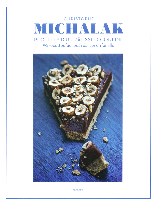 Christophe MICHALAK RECETTES D'UN PATISSIER CONFINE (フランス・パリ)