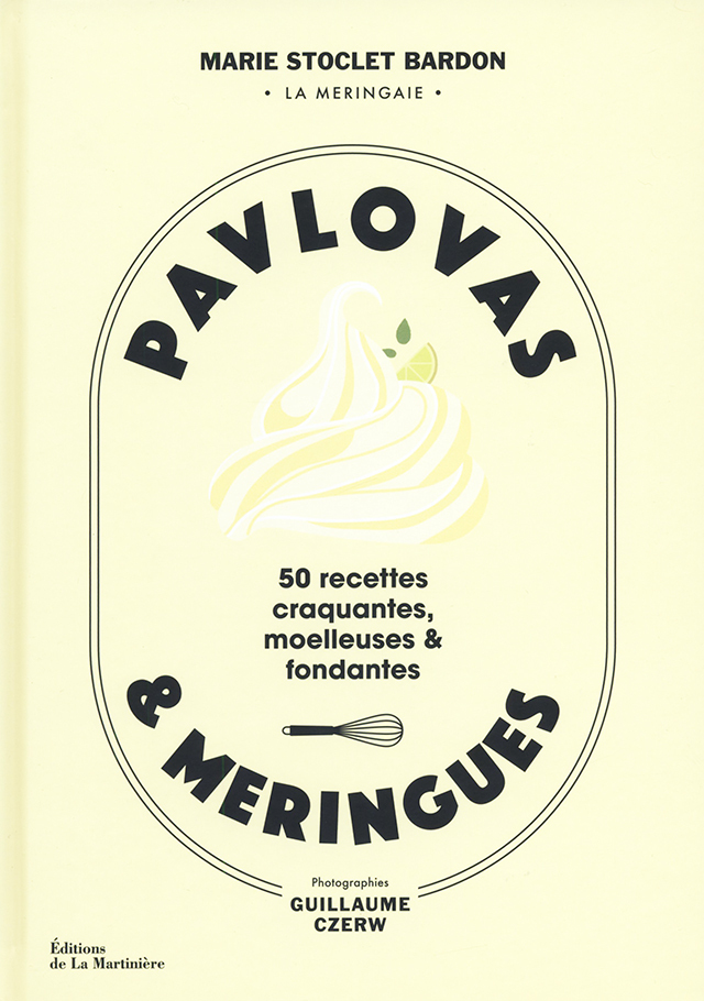 Pavlovas et meringues : 50 recettes craquantes, moelleuses et fondantes (フランス)