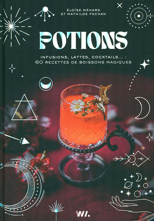 Potions - Infusions, lattes, cocktails... : 60 recettes de boissons magiques (フランス・パリ) 傷みあり