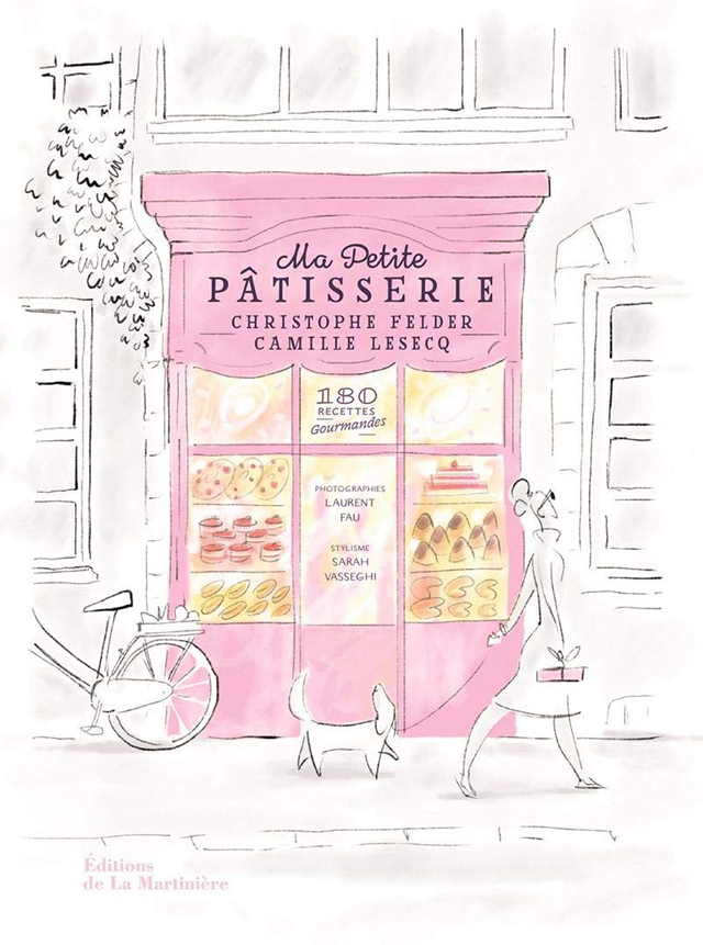 Ma petite patisserie Christophe Felder Camille Lesecq (フランス)