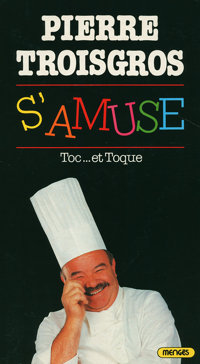 PIERRE TROISGROS S'AMUSE Toc ... et Toque (フランス・ロアンヌ) 1985年