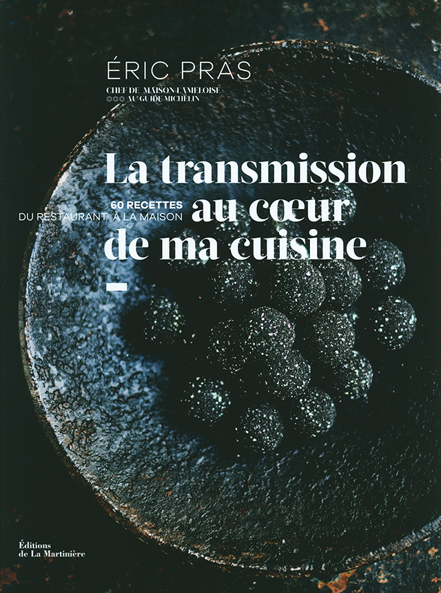 La Transmission au coeur de ma cuisine ERIC PRAS (フランス・シャニー)