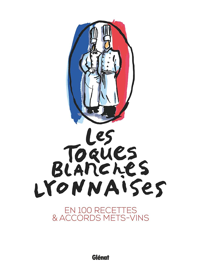 Les Toques blanches lyonnaises en 100 recettes (フランス・リヨン)