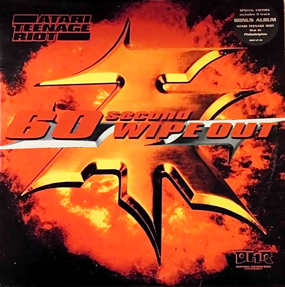 ATARI TEENAGE RIOT / 60 Second Wipe Out