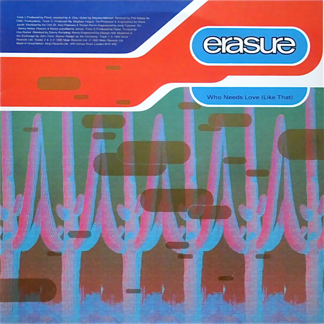 ERASURE / Who Needs Love Like That